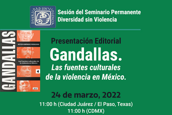 Presentación editorial Gandallas. Las fuentes culturales de la violencia en México.