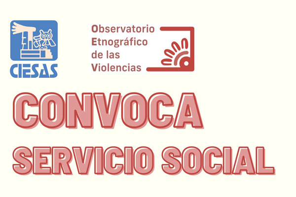 Servicio social con el Observatorio Etnográfico de las Violencias