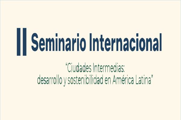 II Seminario Internacional Ciudades Intermedias