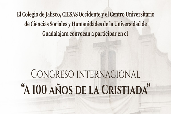 Congreso Internacional «A 100 años de la Cristiada»