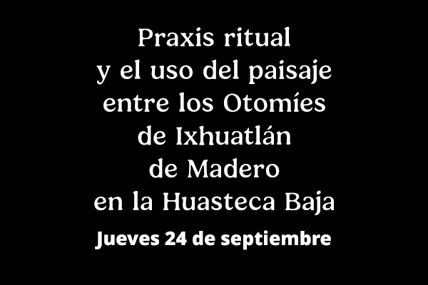 Praxis ritual y el uso del paisaje entre los Otomíes