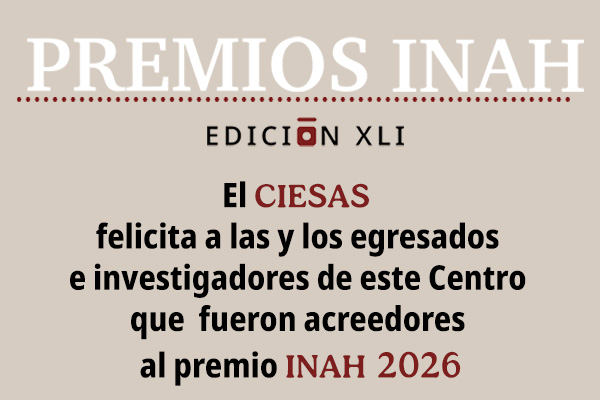Siete egresados del CIESAS en los Premios INAH 2026