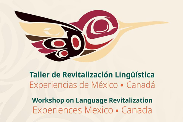 Taller de Experiencias de Revitalización Lingüística: Experiencias de México y Canadá